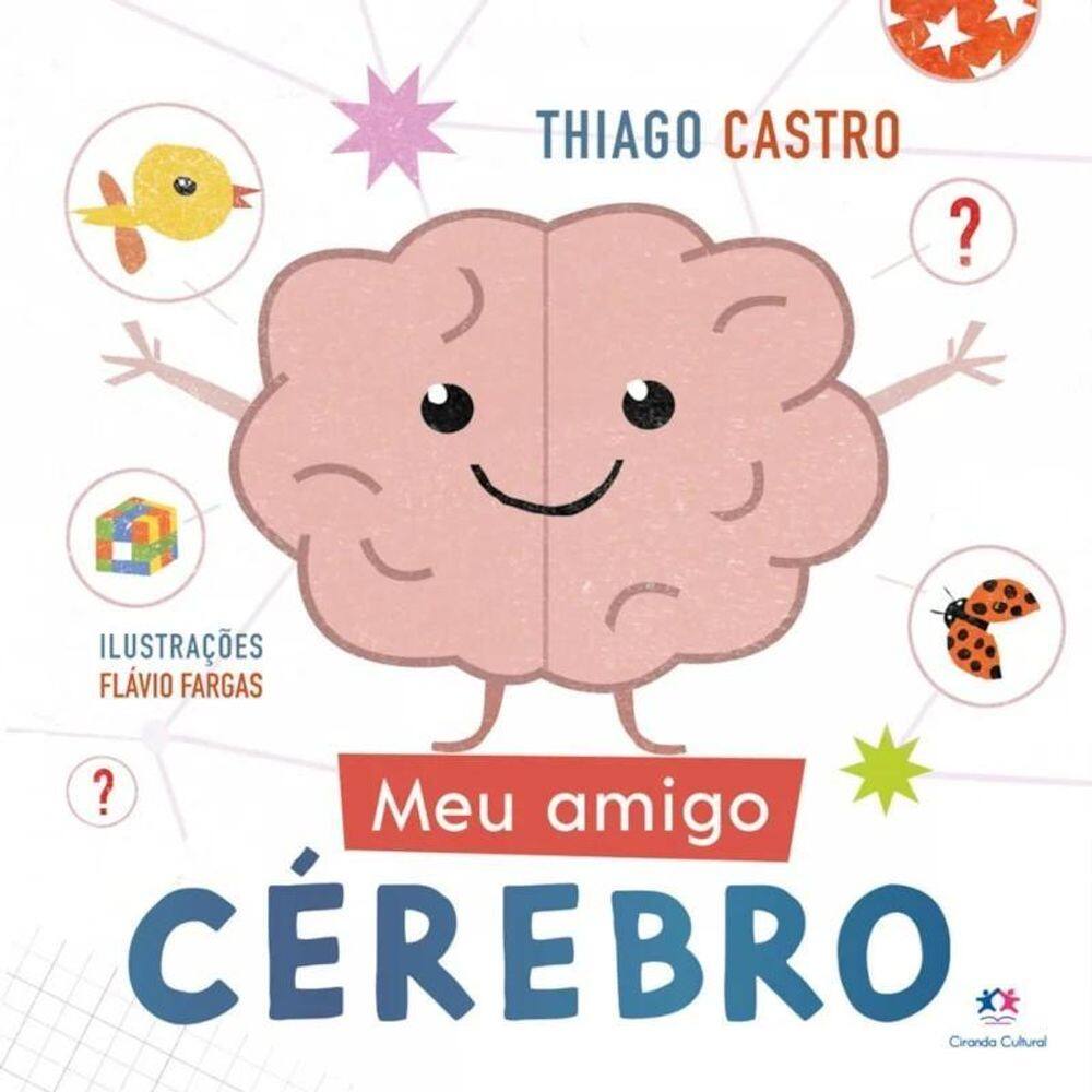 Livro Literatura Infantil Meu Amigo Cérebro - Ciranda