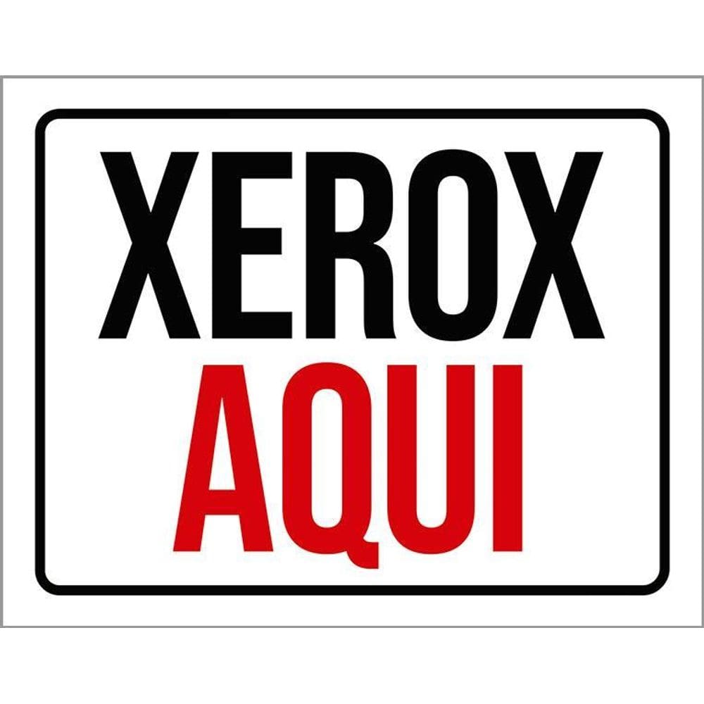 Placa Sinalização - Xerox Aqui 18X23