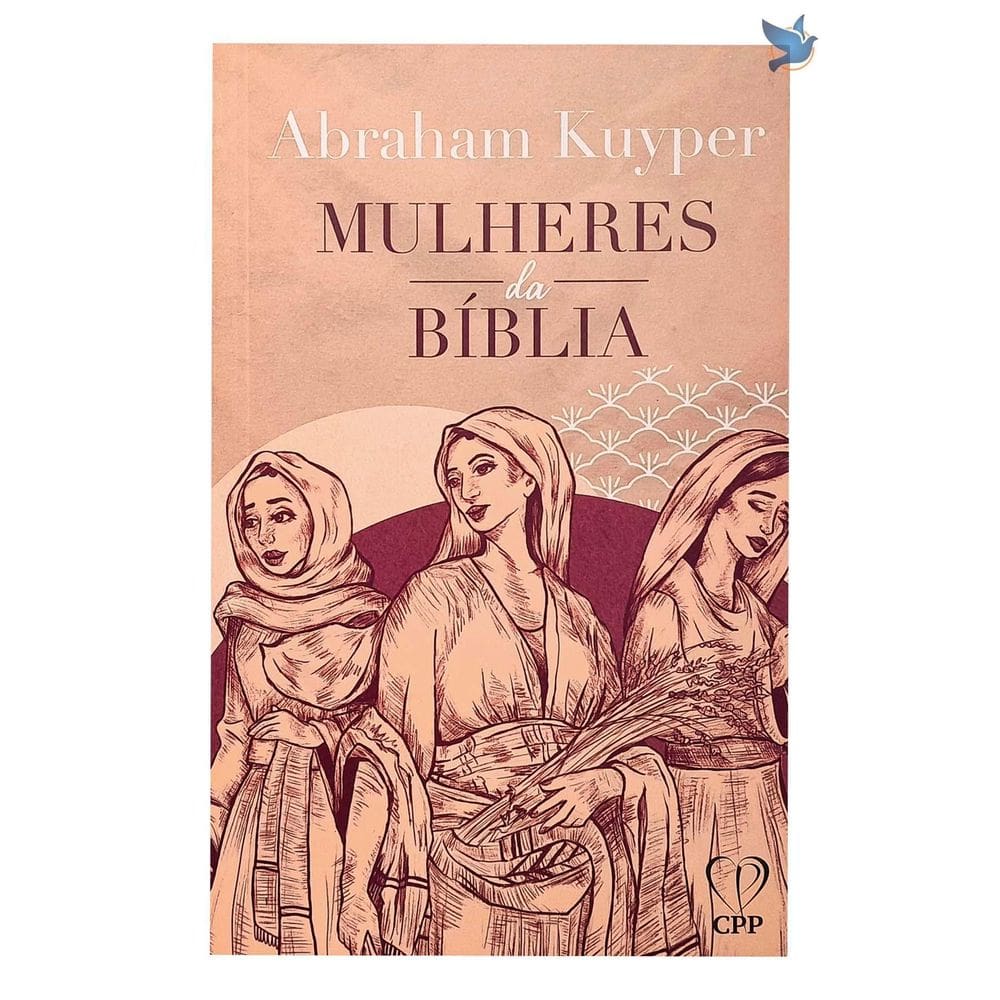 Livro Mulheres Da Bíblia Abraham Kuyper
