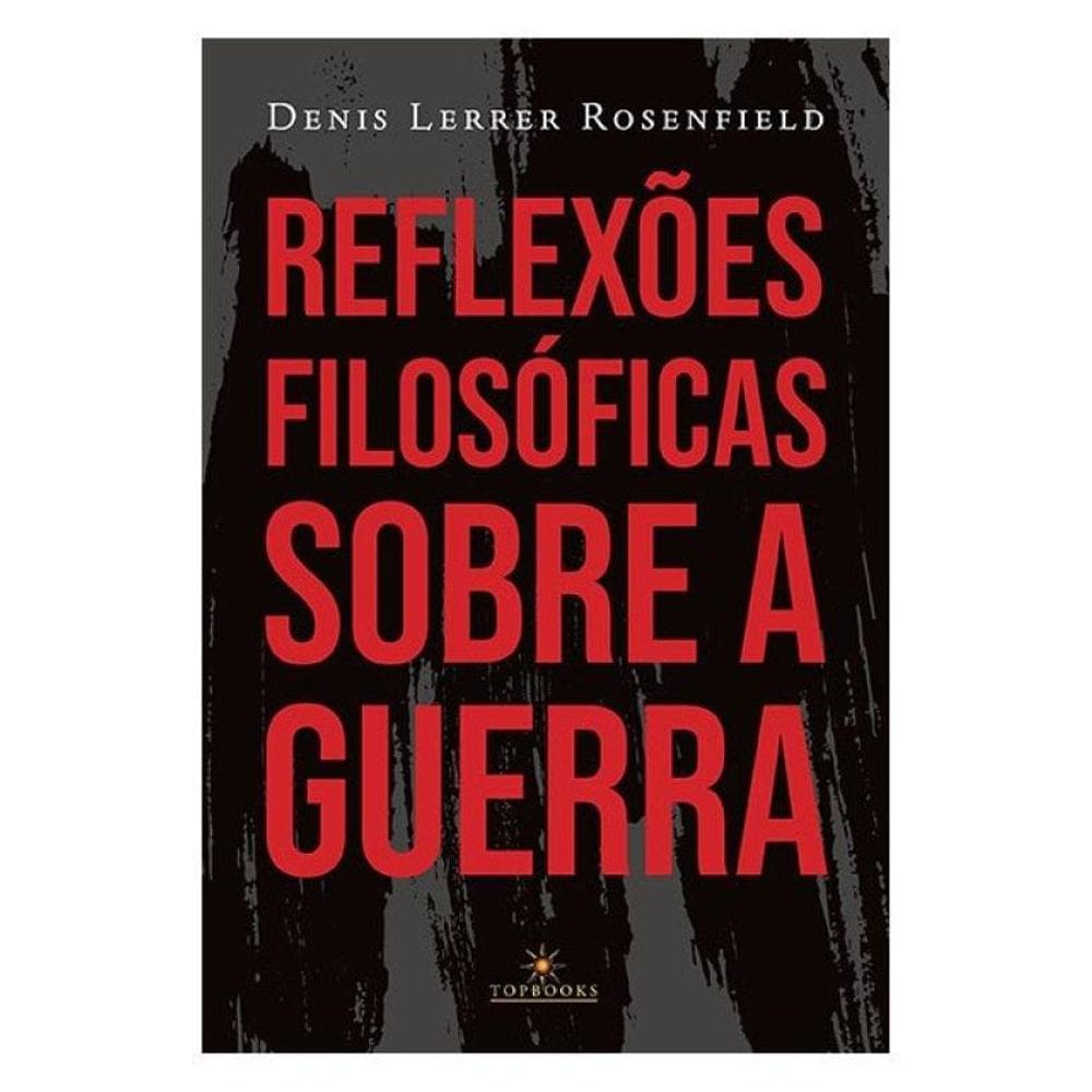 Reflexões Filosóficas Sobre A Guerra