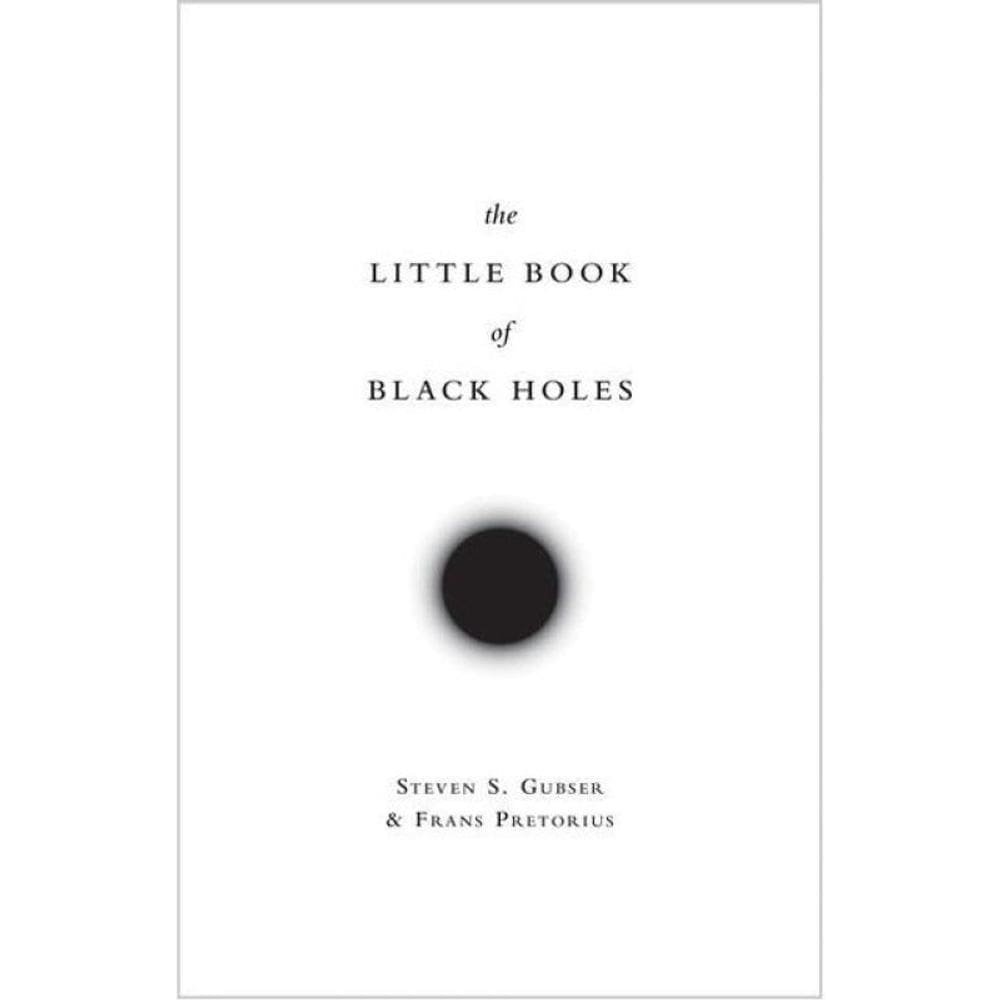 The Little Book Of Black Holes