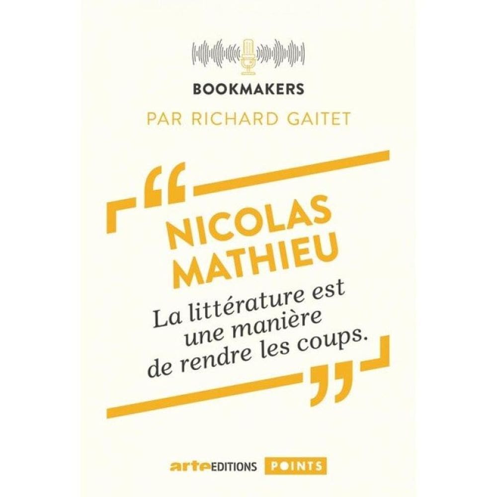 Nicolas Mathieu, Un Écrivain Au Travail