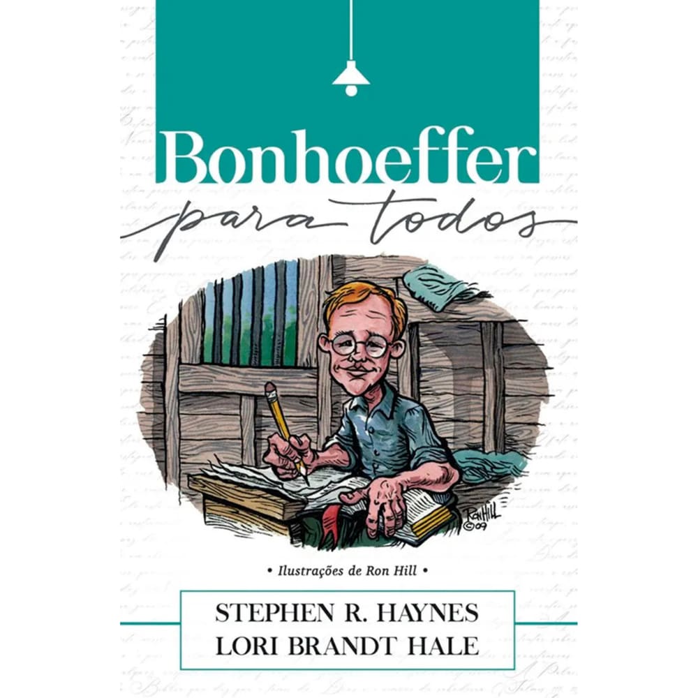 Livro Bonhoeffer P Todos Stephen R. H E Lori B. H  Ultimato