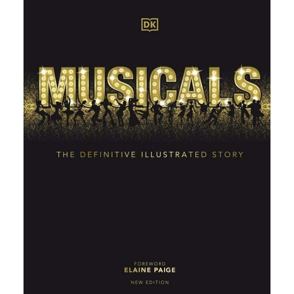 Musicals - The Definitive Illustrated Story