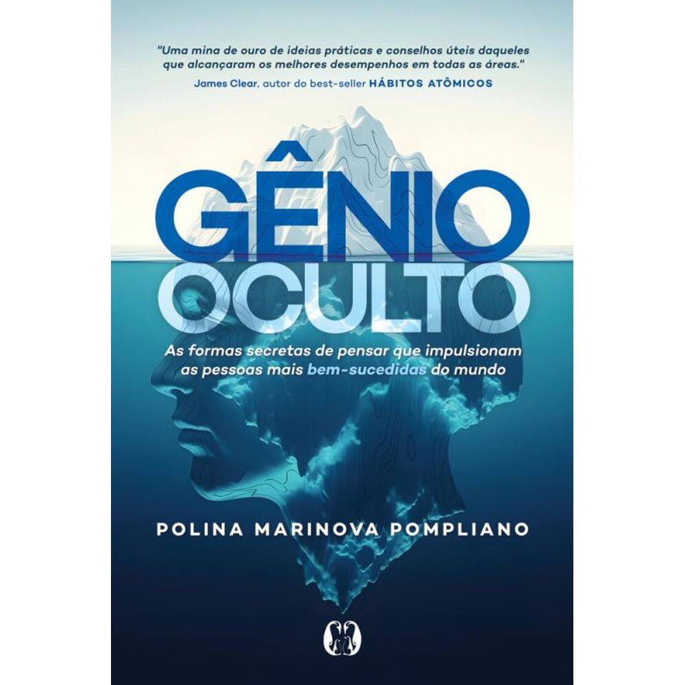 Gênio Oculto: As Formas Secretas De Pensar Que Impulsionam As Pessoas Mais Bem-Sucedidas Do Mundo