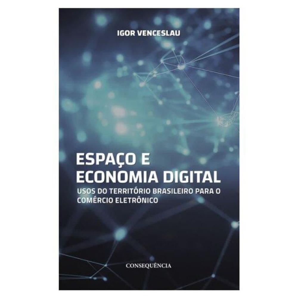 Espaço E Economia Digital - Usos Do Território Brasileiro Para O Comércio Eletrônico