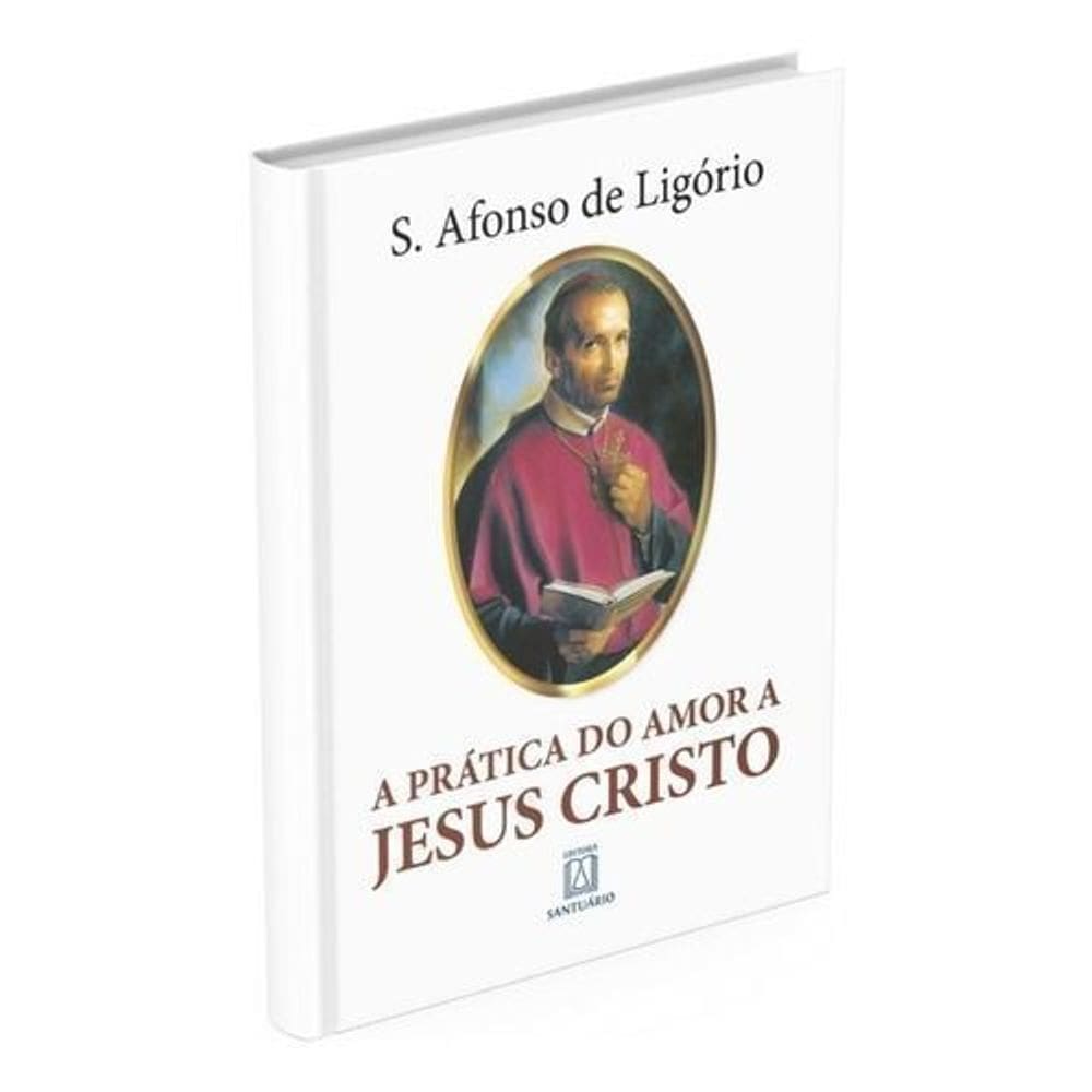 a Prática Do Amor a Jesus Cristo