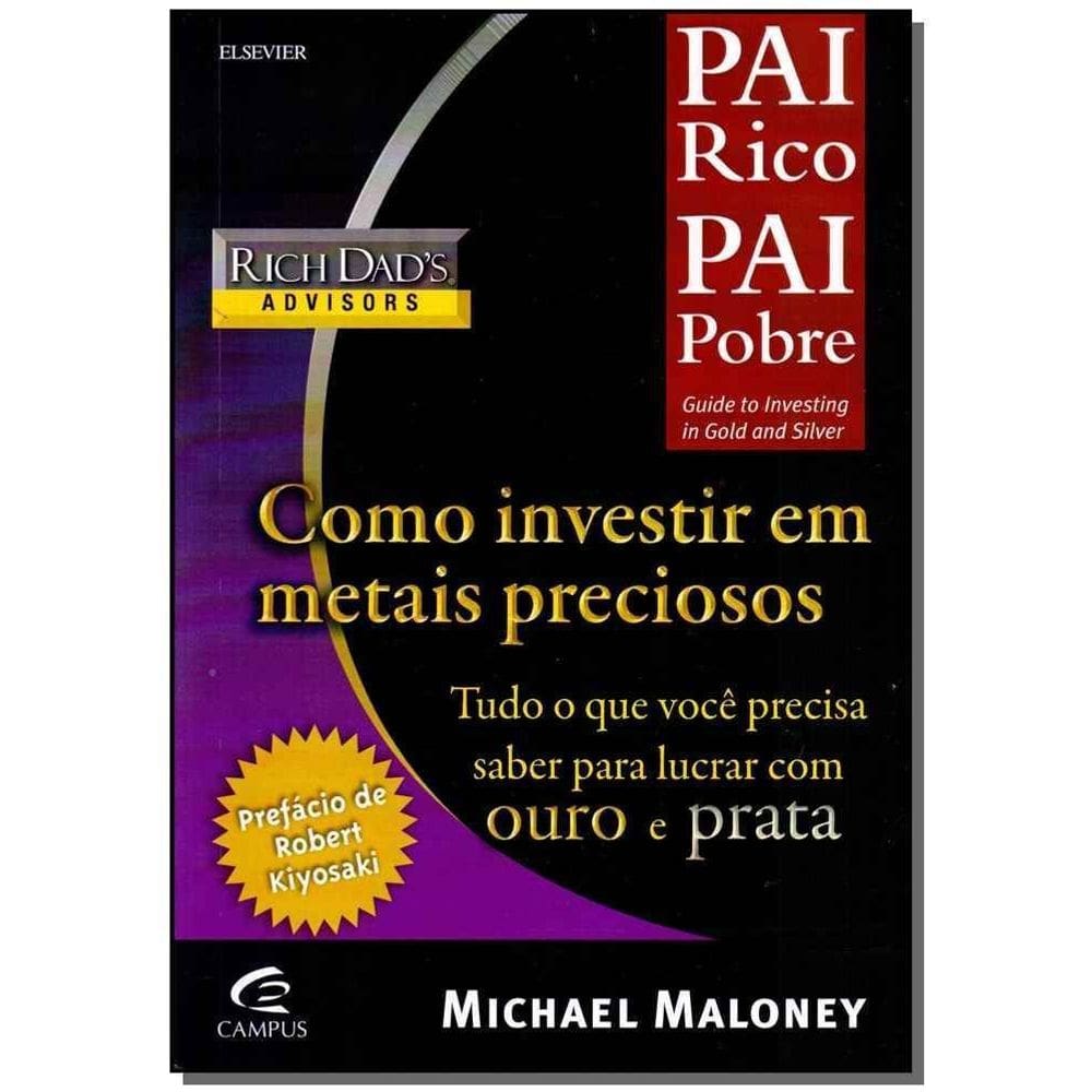 Pai Rico, Pai Pobre - Como Investir em Metais Preciosos