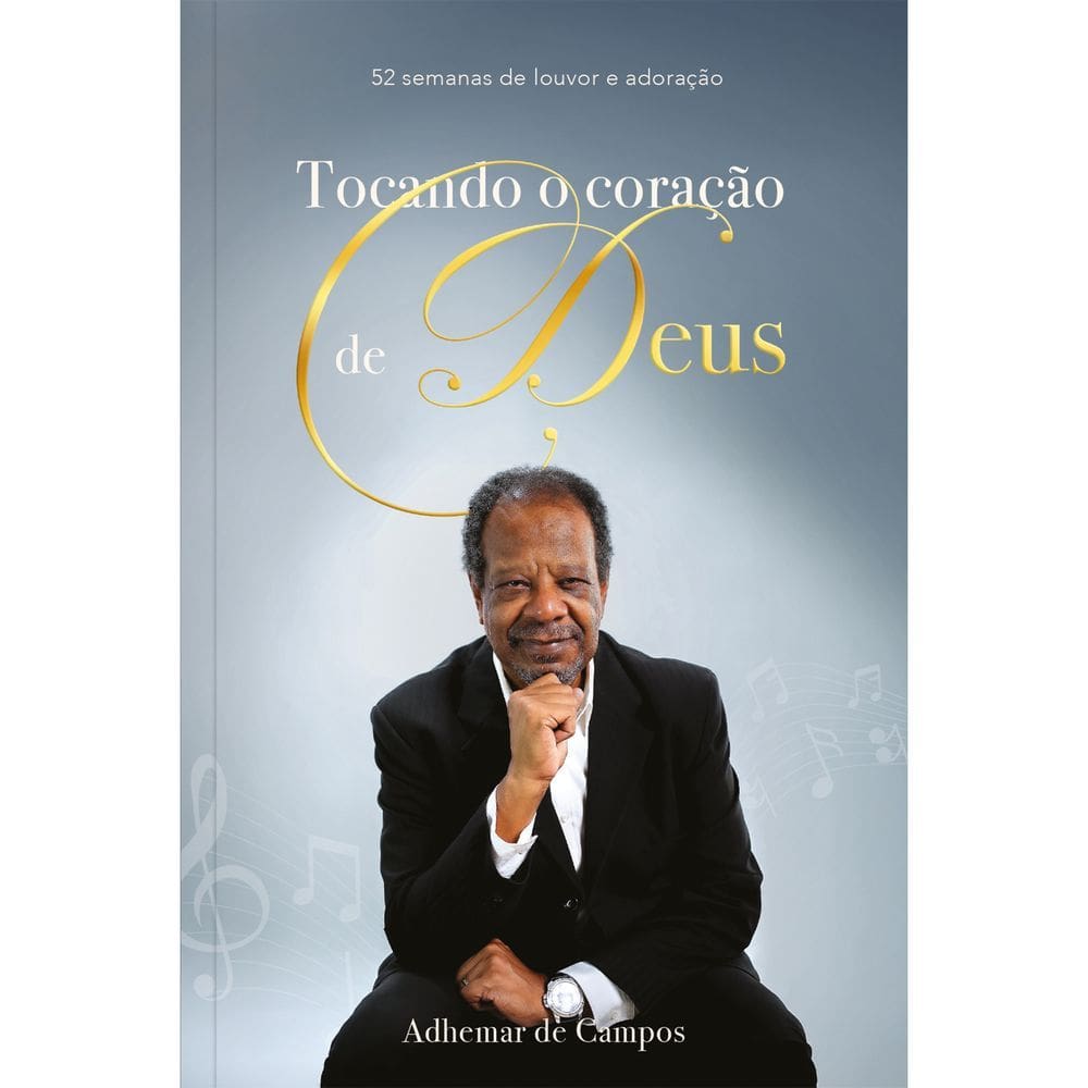 Tocando O Coração De Deus - 52 Semanas De Louvor E Adoração