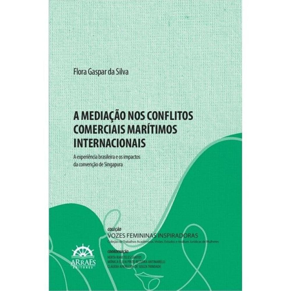A Mediação Nos Conflitos Comerciais Marítimos Internacionais – A Experiência Brasileira E Os Impacto