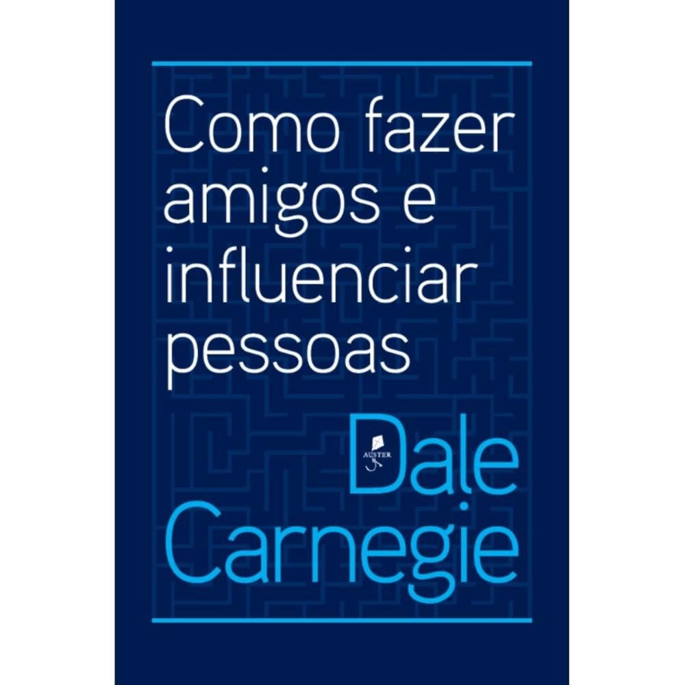 Como fazer amigos e influenciar pessoas (Dale Carnegie)