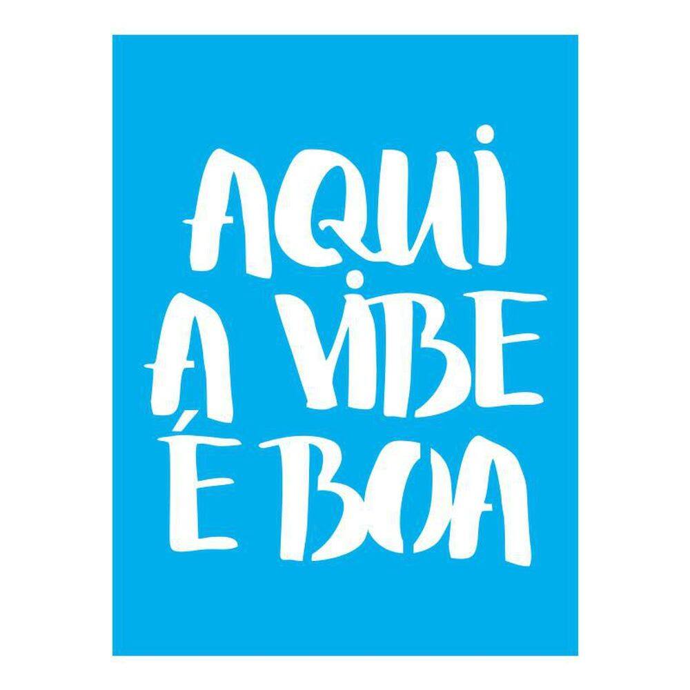 Stencil Tamako Aqui A Vibe É Boa - 15X20Cm - Ref 8687