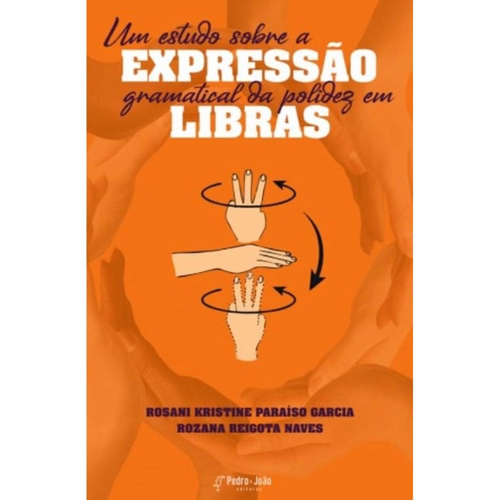 Um Estudo Sobre A Expressão Gramatical Da Polidez Em Libras