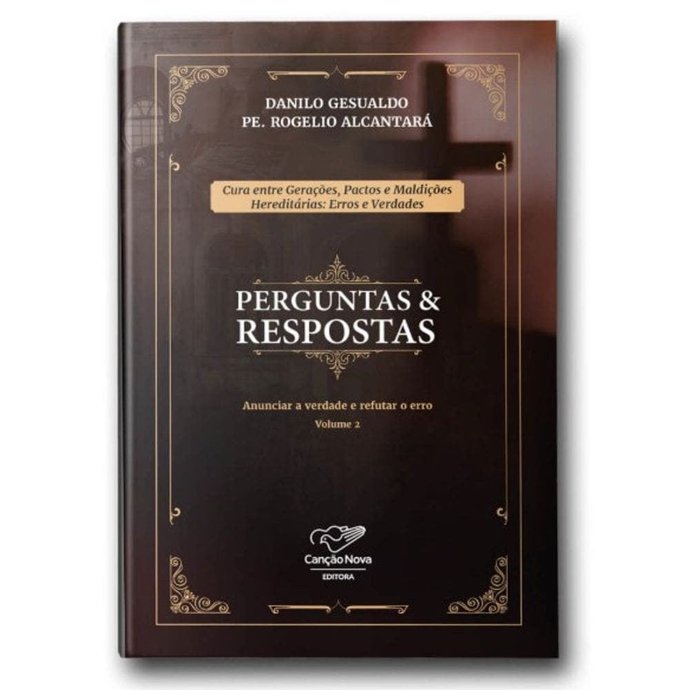 Livro Perguntas & Respostas - Cura entre Gerações, Pactos e Maldições Hereditárias: Erros e Verdades