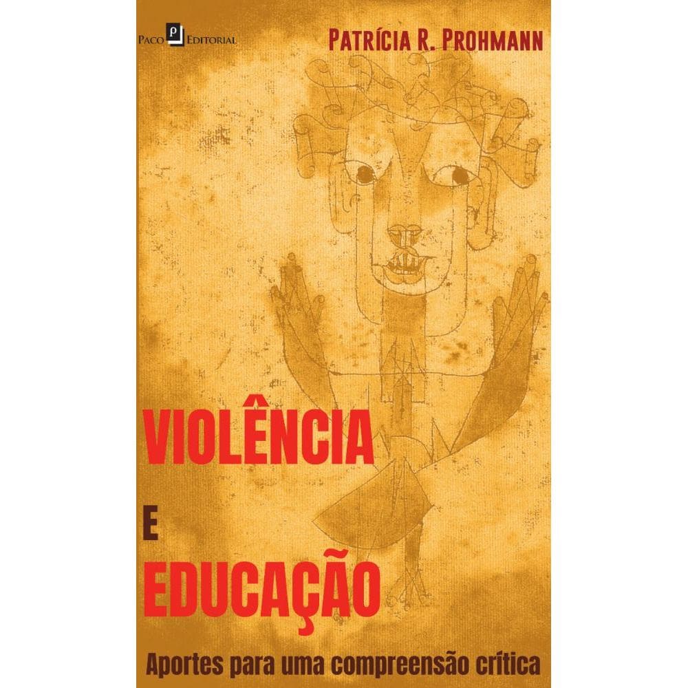 Violência e Educação : Aportes para uma compreensão crítica