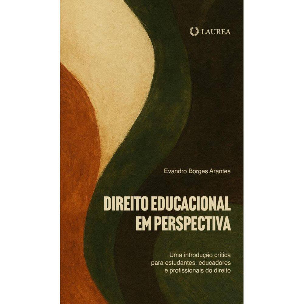Direito Educacional em Perspectiva : uma introdução crítica para estudantes, educadores e profissionais do direito