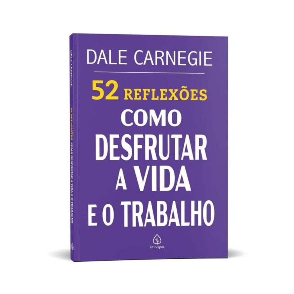 52 Reflexões: Como desfrutar a vida e o trabalho