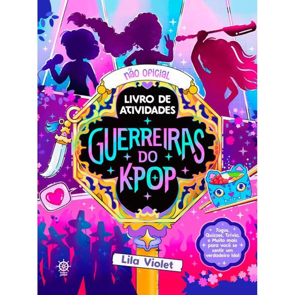 Guerreiras do K-Pop: O Livro Não Oficial de Atividades