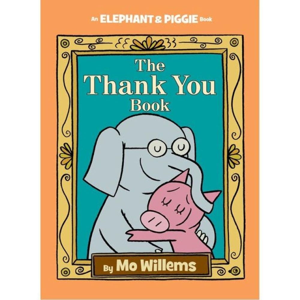Thank You Book, The - An Elephant And Piggie Book