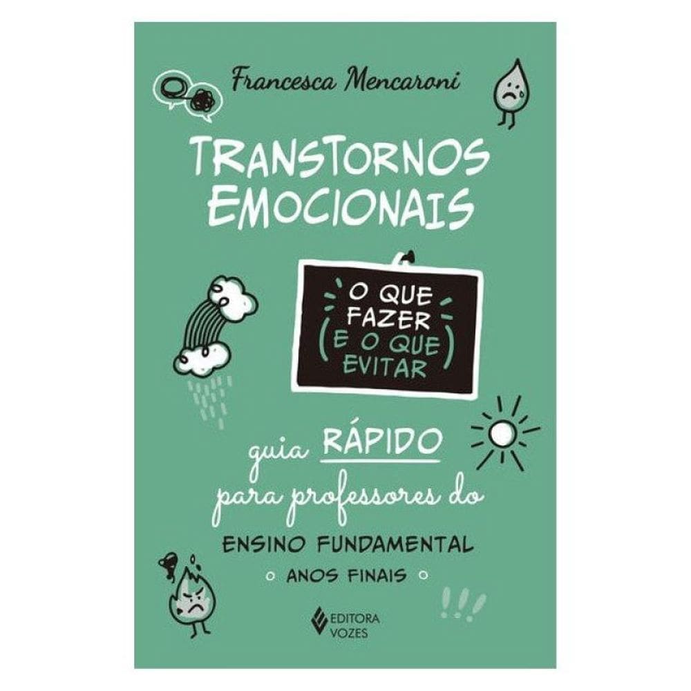 Transtornos Emocionais - O Que Fazer E O Que Evitar