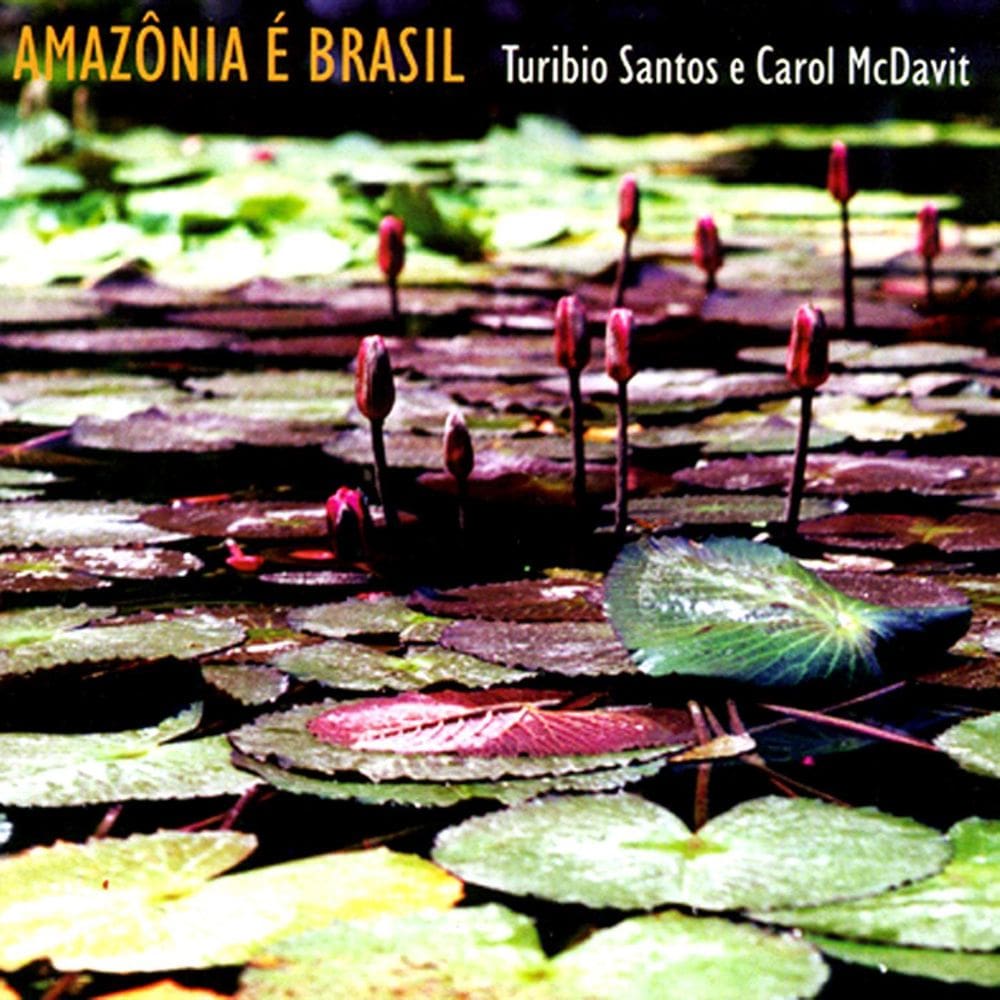 Turíbio Santos E Carol Mcdavit - Amazônia É Brasil - Cd