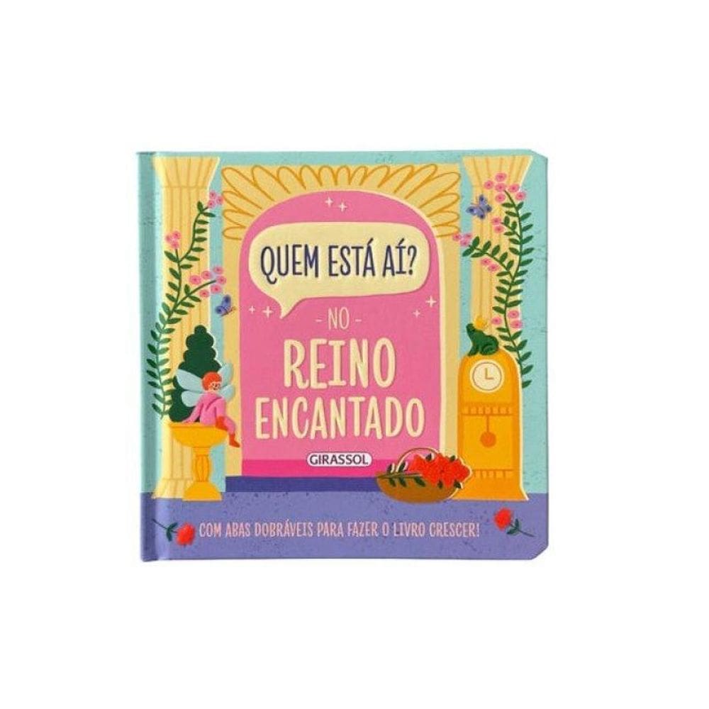 Quem Está Aí? - No Reino Encantado - Com Abas Dobráveis Para Fazer O Livro Crescer!