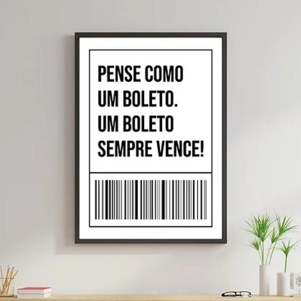 Quadro Frase Pense Como Um Boleto 60X40Cm - Madeira Preta
