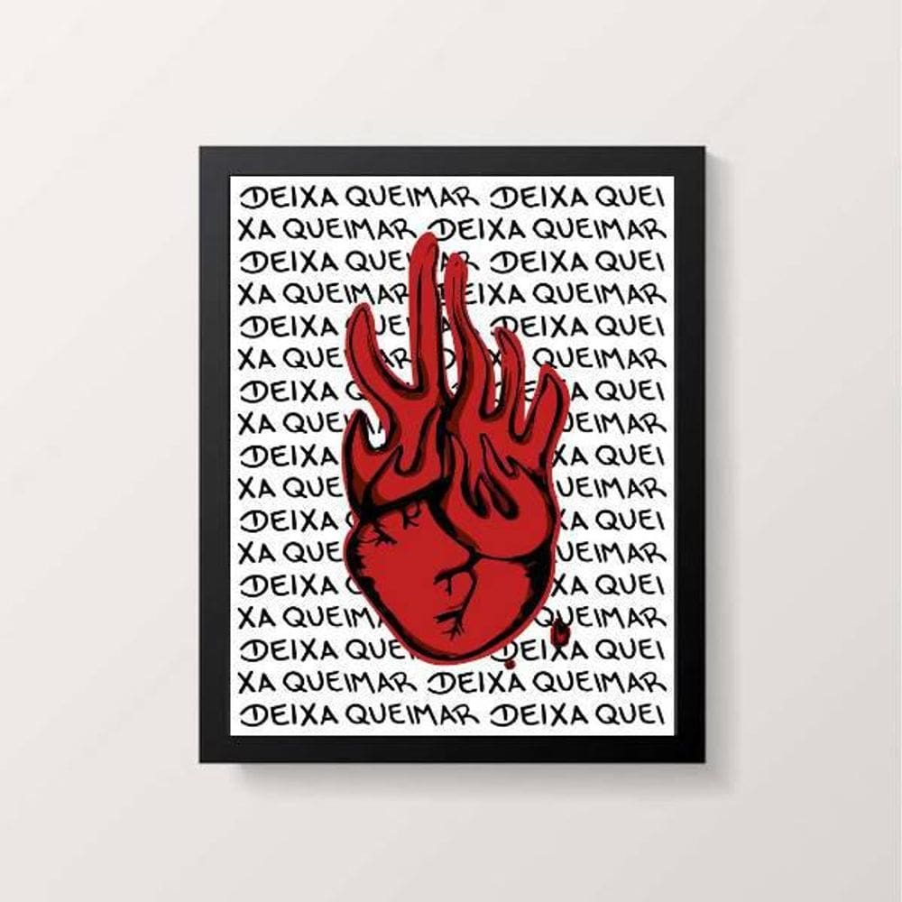 Quadro Coração Em Chamas Deixa Queimar 24X18Cm Preto