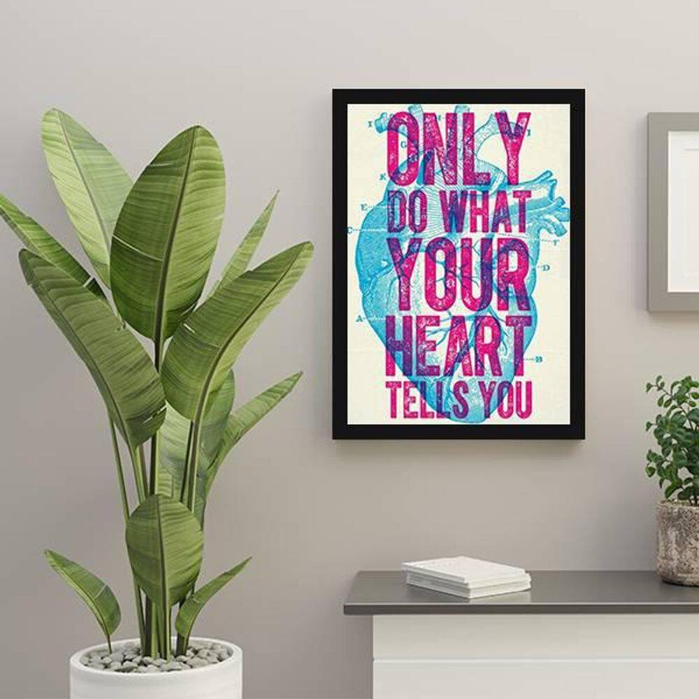 Quadro Decorativo Only Do What Your Heart Tells You