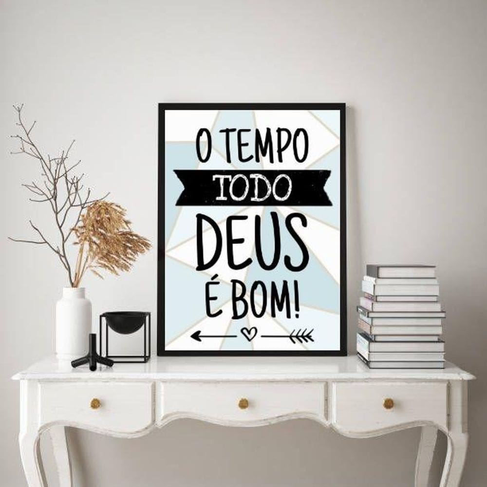 Quadro O Tempo Todo Deus É Bom 33X24Cm