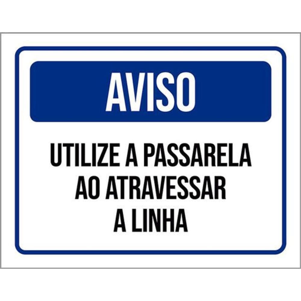 Kit 10 Placa Utilize Passarela Atravessar A Linha 36X46
