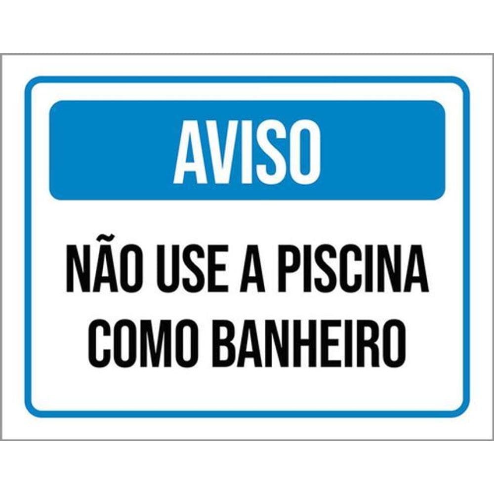 Kit 3 Placas Sinalização Aviso Não Use Piscina Como Banheiro