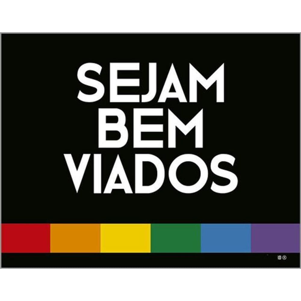 Kit 10 Placas Sejam Bem Viados 36X46