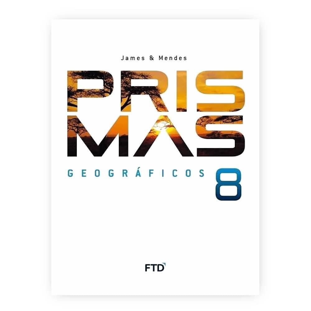 Prismas Geográfico 8º Ano - Editora Ftd