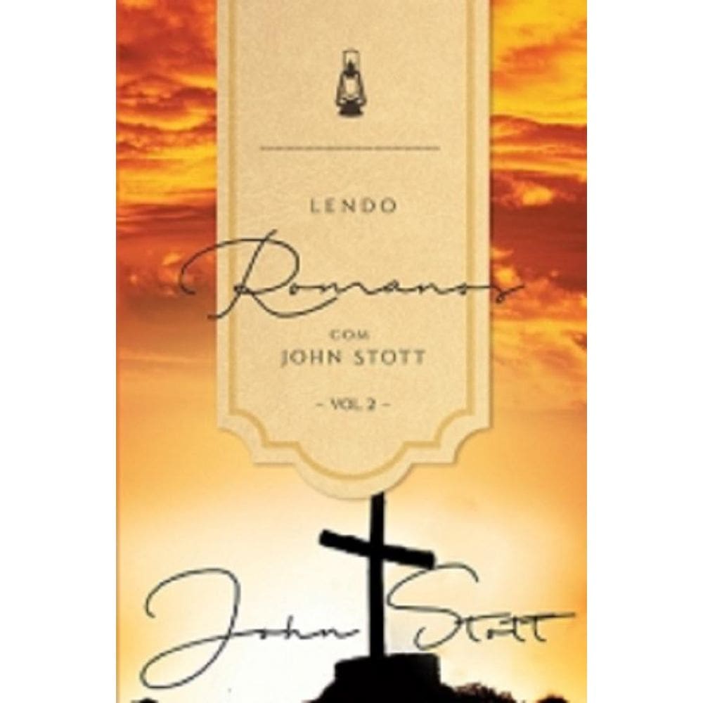 Livro Lendo Romanos Com John Stott - Vol. 2