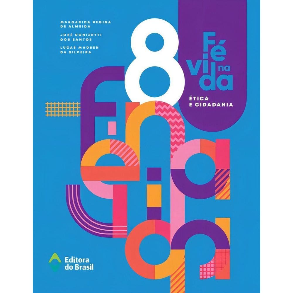 Fé Na Vida - Ética e Cidadania - 8º Ano - Ensino Fundamental Ii