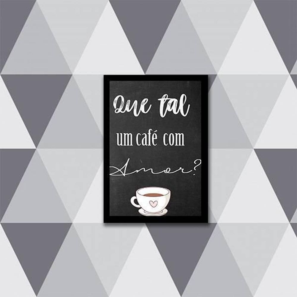 Quadro Que Tal Um Café Com Amor 45X34Cm Com Vidro Preta