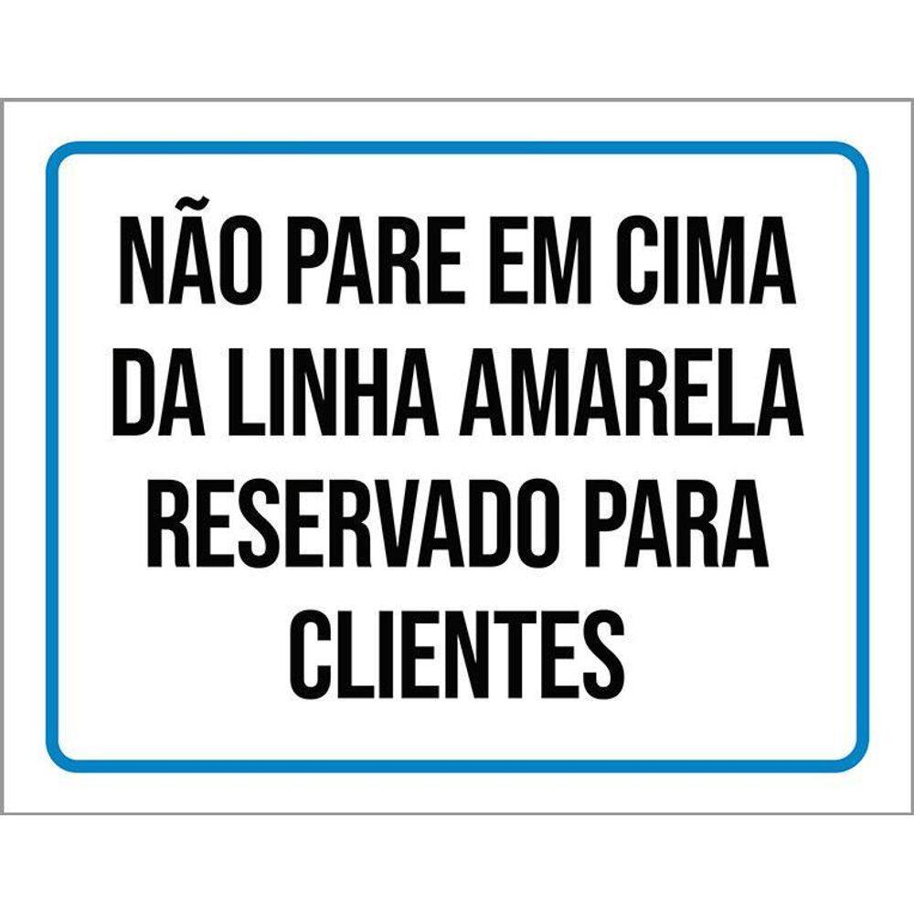 Placa Não Pare Linha Amarela Reservado Clientes 36X46