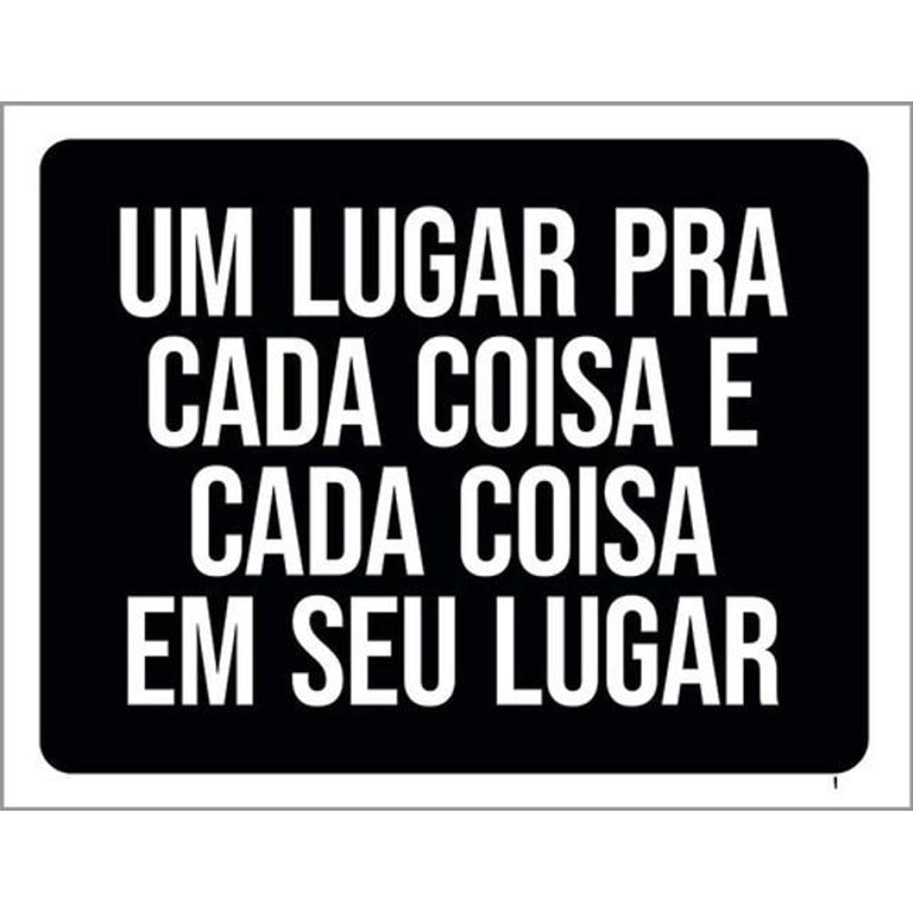 Placa Um Lugar Pra Cada Coisa Cada Coisa Seu Lugar 36X46