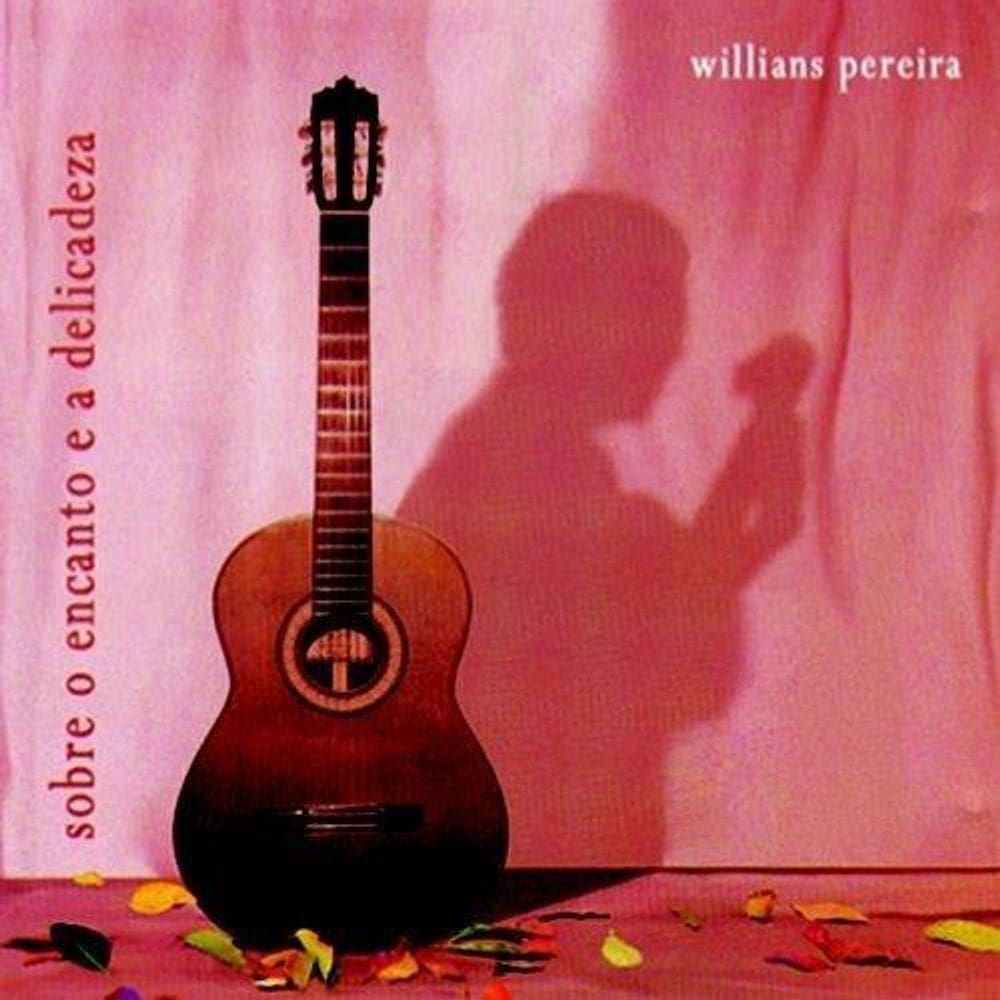 Willians Pereira - Sobre Encanto E Delicadeza - Cd