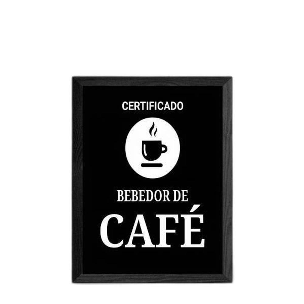 Quadro Certificado Bebedor De Café 33X24 Com Vidro - Preta
