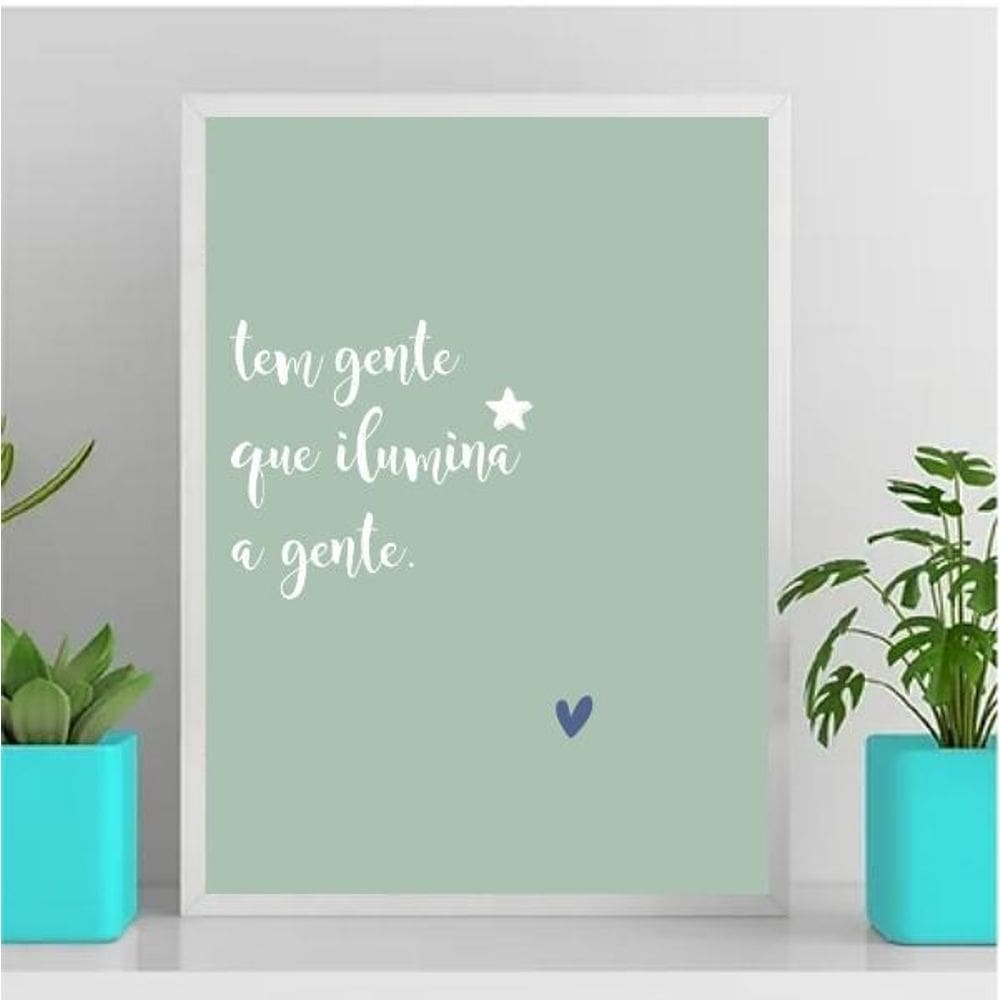 Quadro Tem Gente Que Ilumina A Gente 24X18Cm Branca