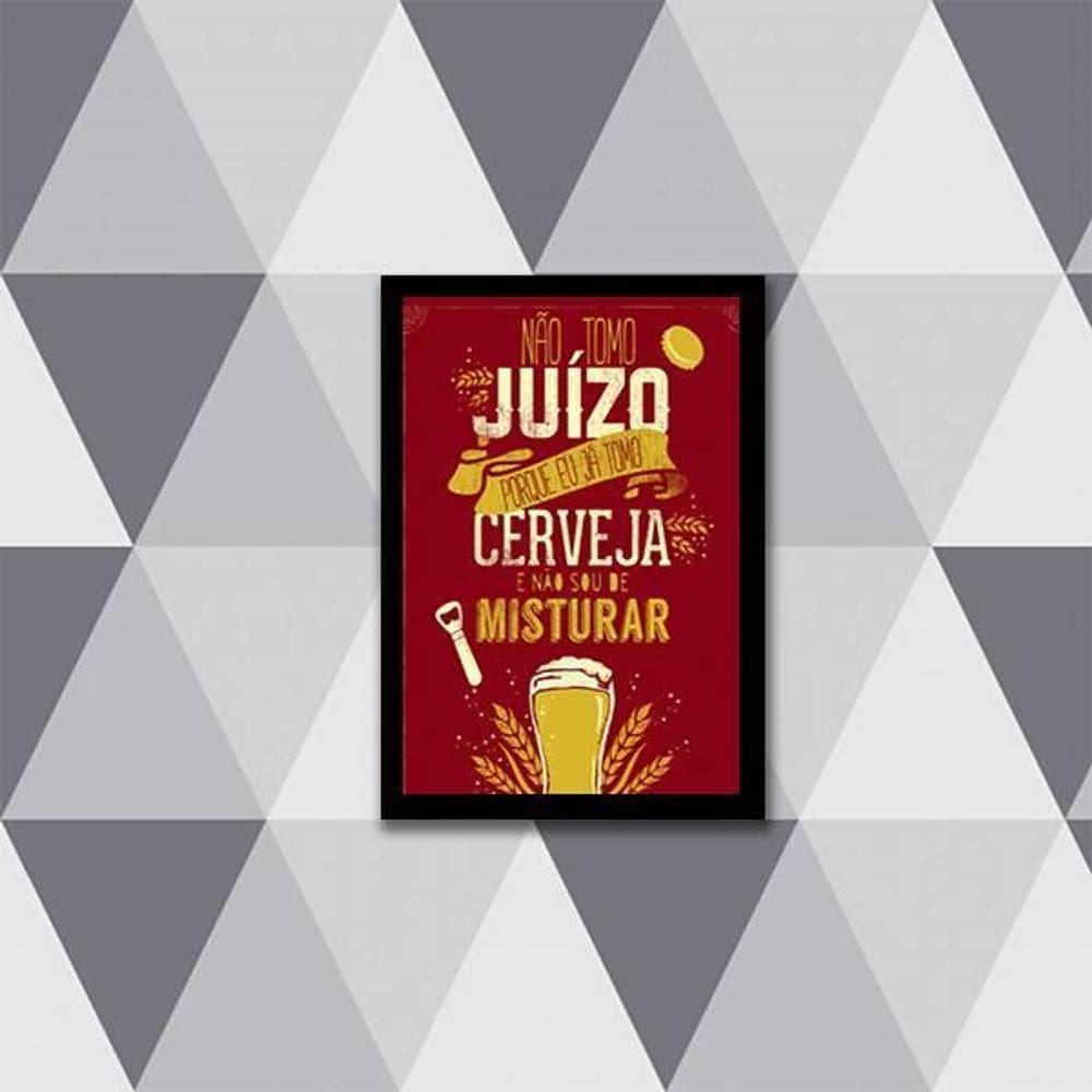 Quadro Não Tomo Juízo, Tomo Cerveja 24X18Cm - Com Vidro