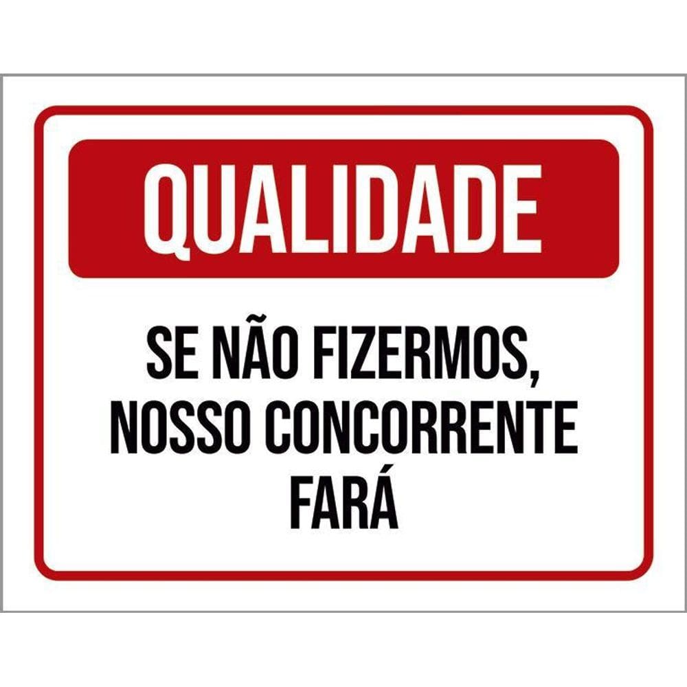 Kit 3 Placas Qualidade Se Não Fizermos Nossos Concorrentes