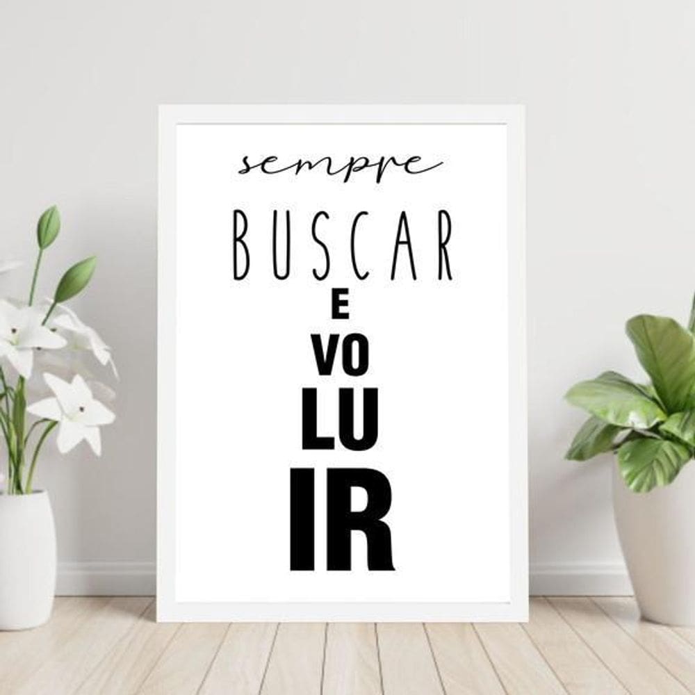 Quadro Sempre Buscar Evoluir 60X40Cm Moldura Branca