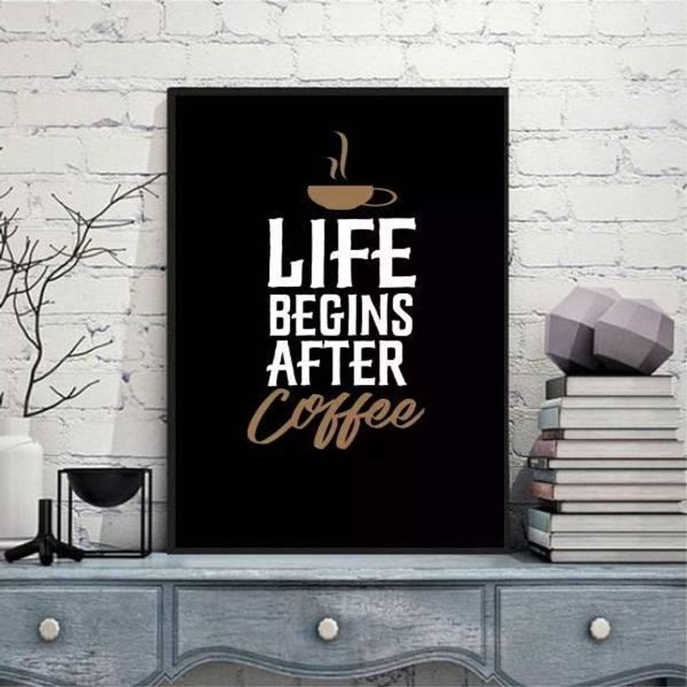 Quadro Life Begins After Coffee 24X18Cm Moldura Preta