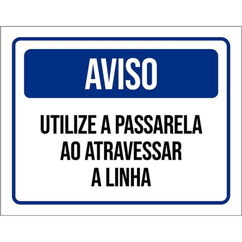 Placa De Sinalização - Aviso Utilize Passarela 36X46