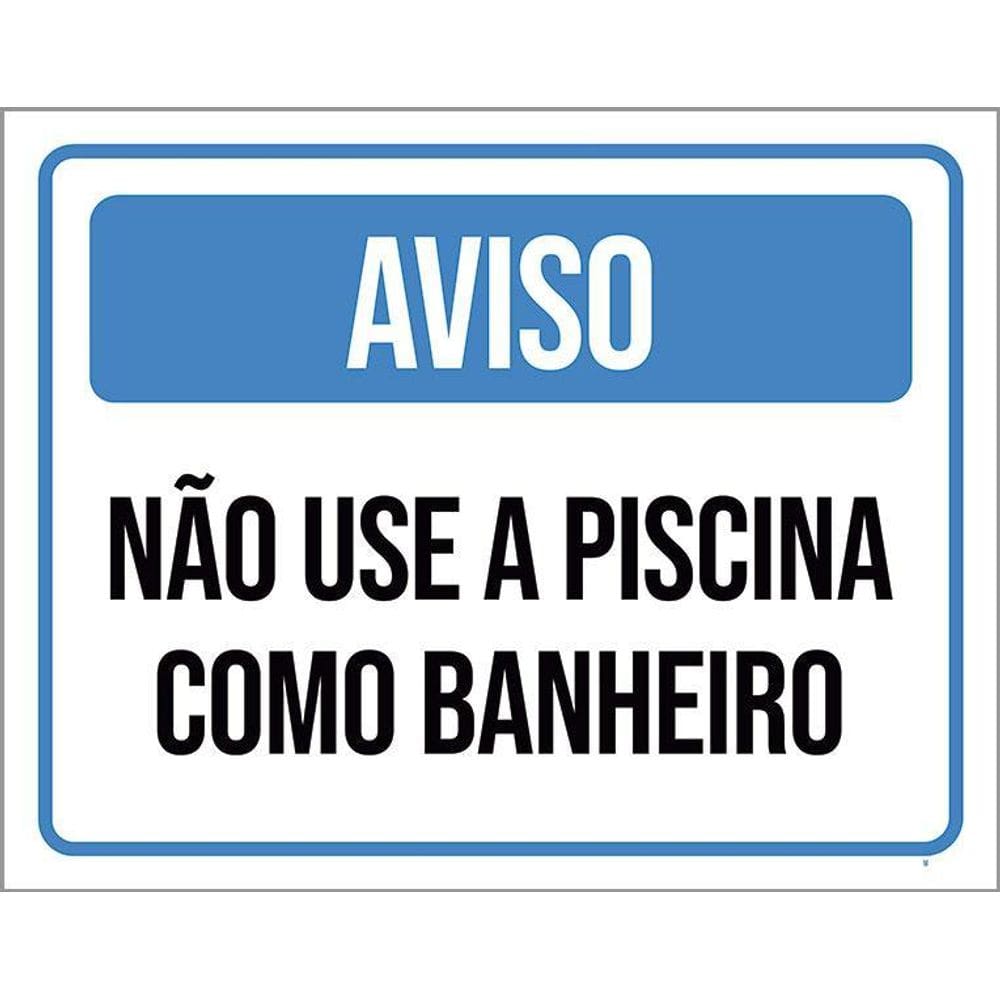 Kit 3 Placas Sinalização Aviso Não Use Piscina Como Banheiro