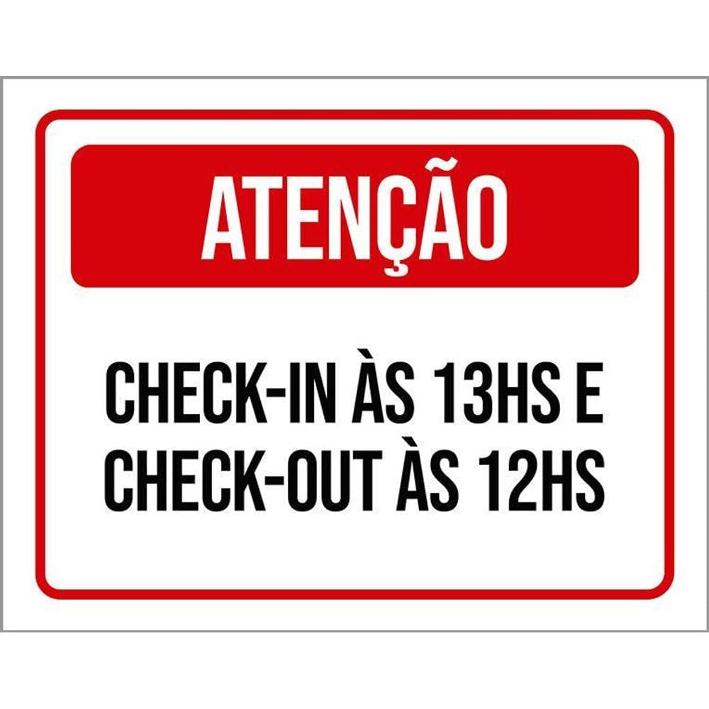 Placa Sinalização - Atenção Check-In 13 Check-Out 12 36X46