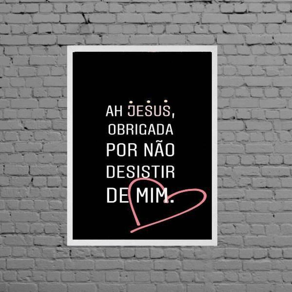Quadro Jesus Obrigada Por Não Desistir 33X24Cm